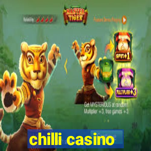 chilli casino