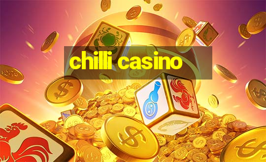 chilli casino