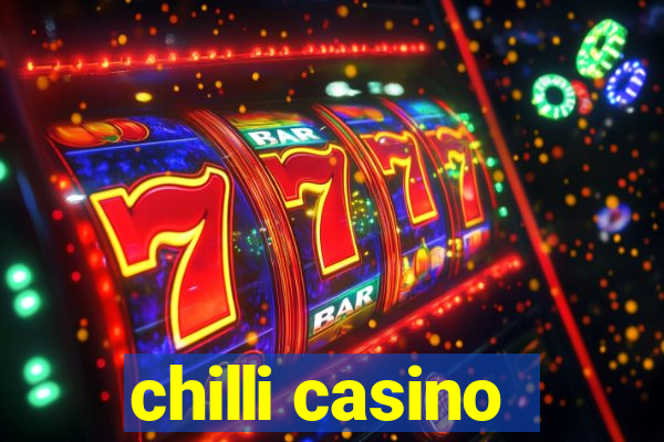 chilli casino