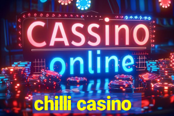 chilli casino