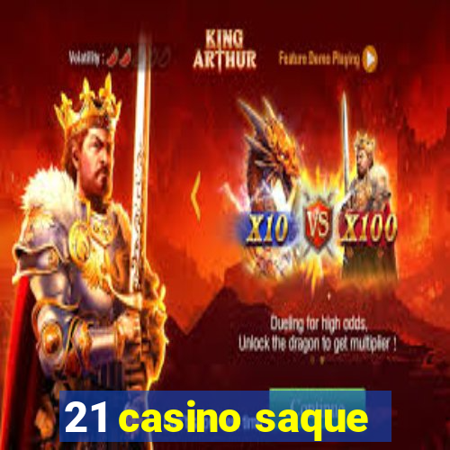 21 casino saque