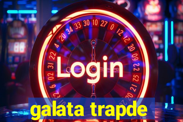 galata trapde