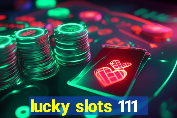 lucky slots 111