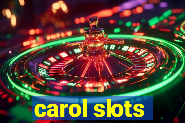 carol slots