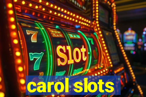 carol slots