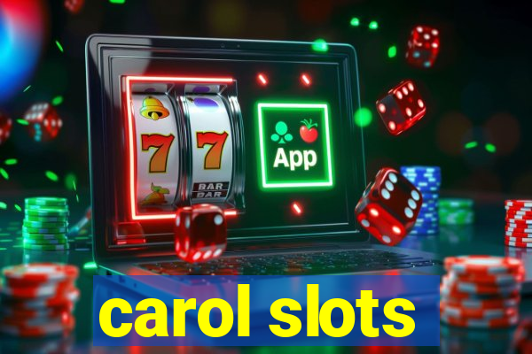 carol slots