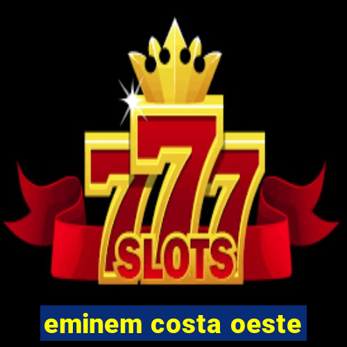 eminem costa oeste