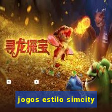 jogos estilo simcity