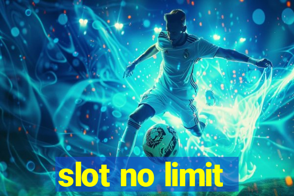 slot no limit