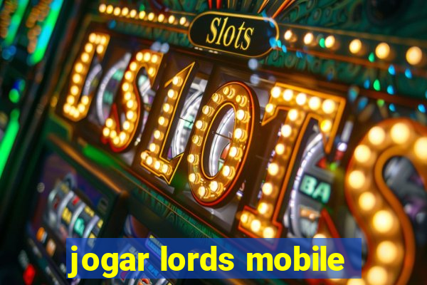 jogar lords mobile