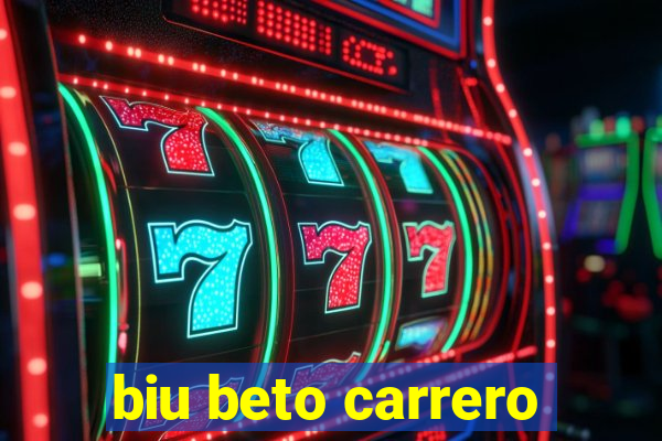 biu beto carrero