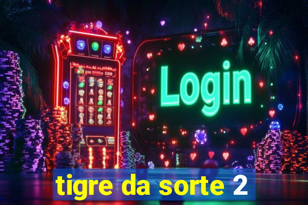 tigre da sorte 2