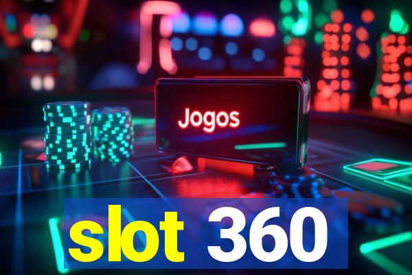 slot 360