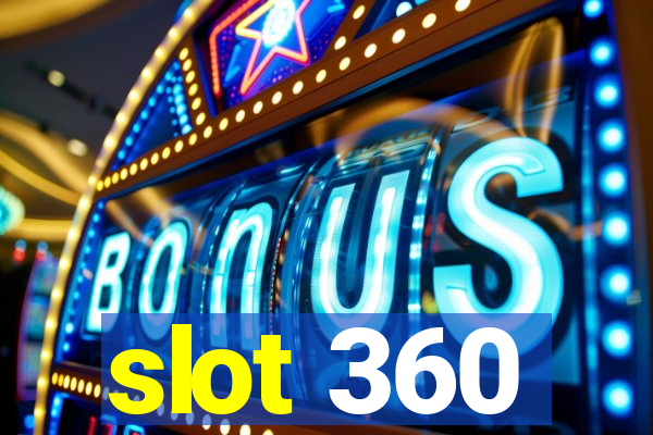 slot 360