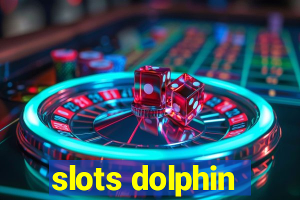 slots dolphin