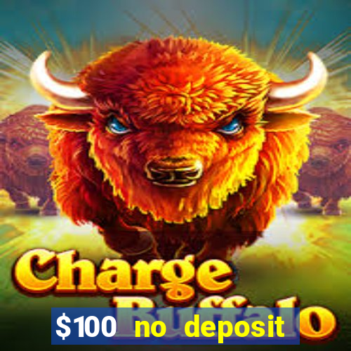 $100 no deposit bonus real money casino