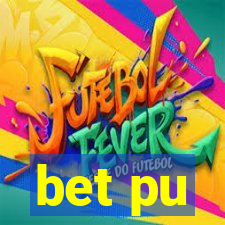 bet pu