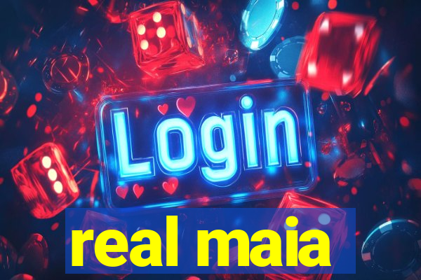 real maia