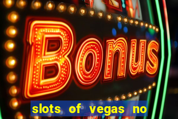 slots of vegas no deposit codes