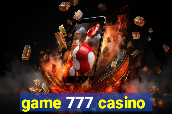 game 777 casino