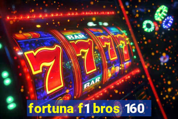 fortuna f1 bros 160