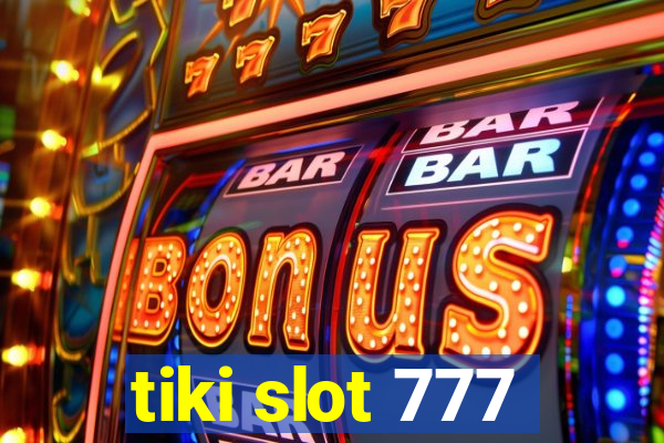 tiki slot 777