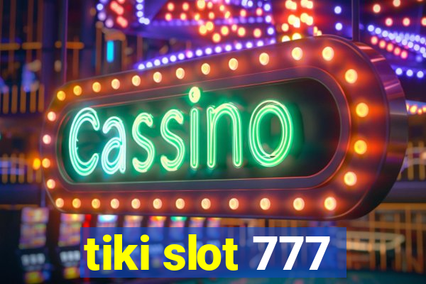 tiki slot 777