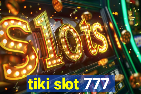 tiki slot 777