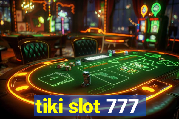 tiki slot 777