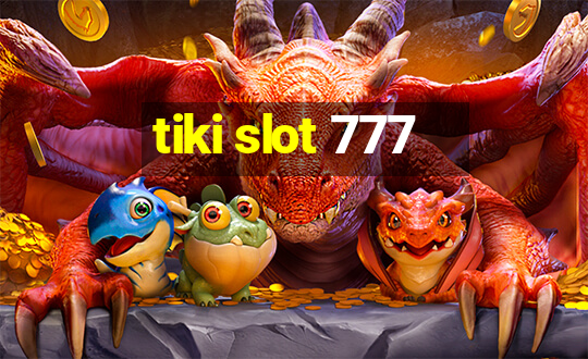 tiki slot 777