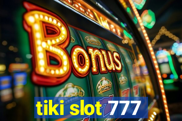 tiki slot 777