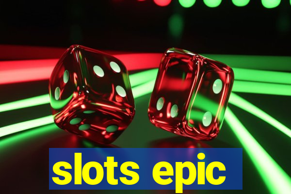 slots epic