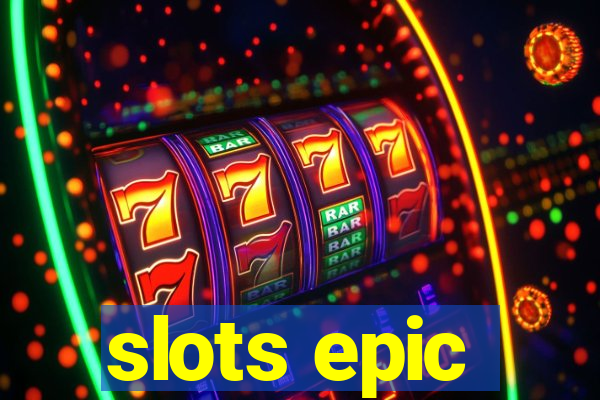 slots epic