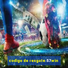 codigo de resgate 57win