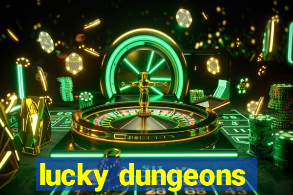 lucky dungeons