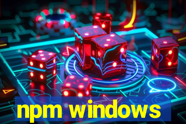 npm windows