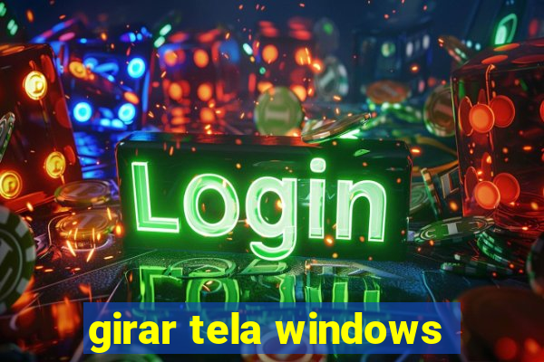 girar tela windows