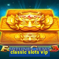 classic slots vip