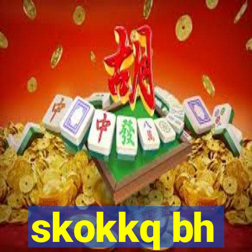 skokkq bh