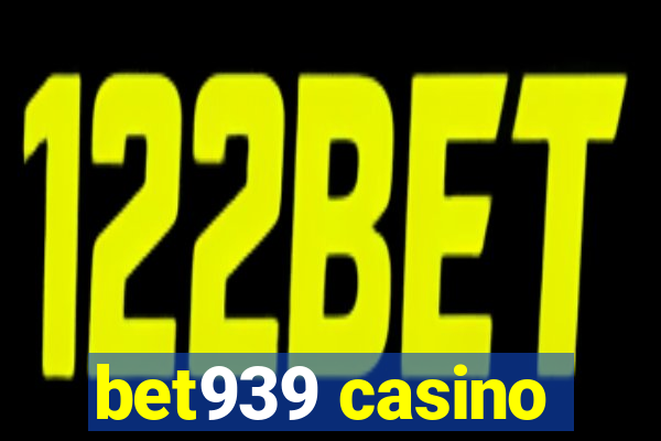 bet939 casino