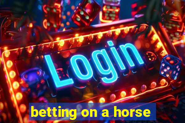 betting on a horse