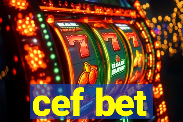 cef bet