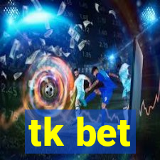 tk bet