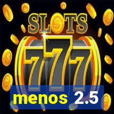 menos 2.5