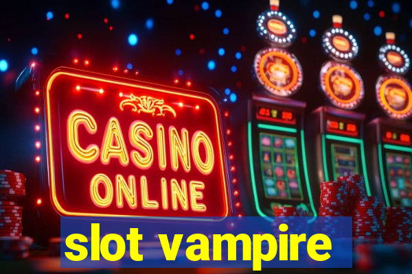 slot vampire