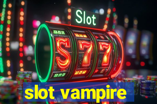 slot vampire