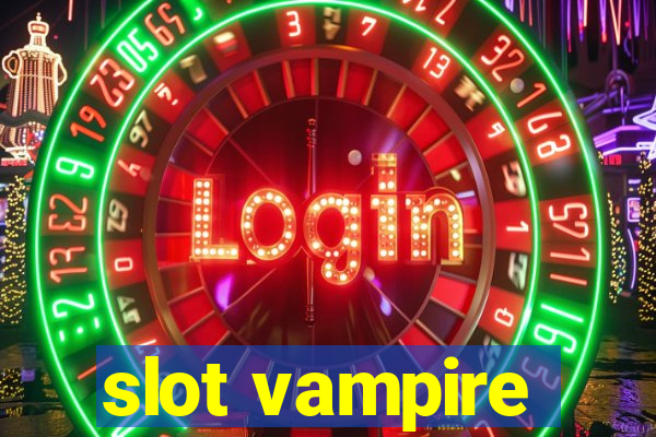 slot vampire