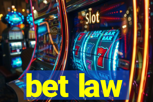 bet law