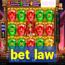 bet law