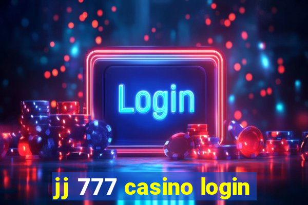 jj 777 casino login